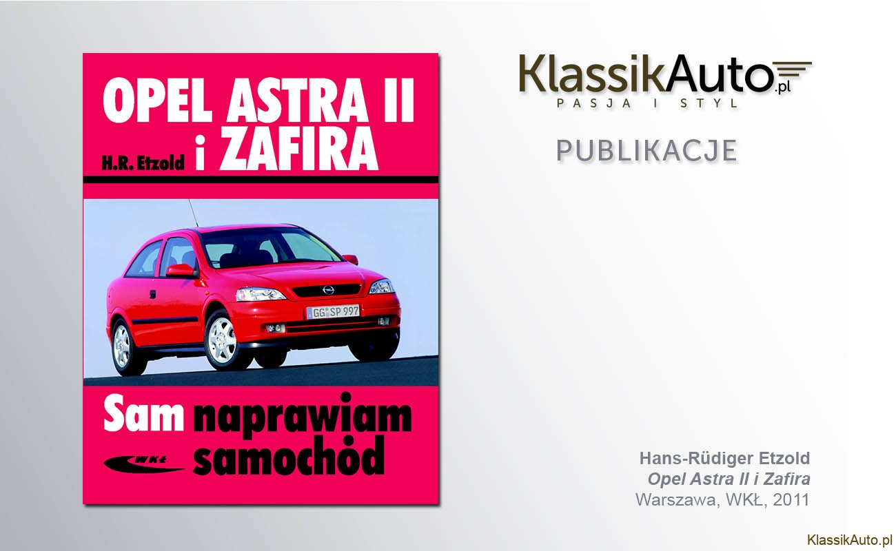 "Opel Astra II i Zafira", H. R. Etzold, WKŁ, 2011 r. - KlassikAuto.pl