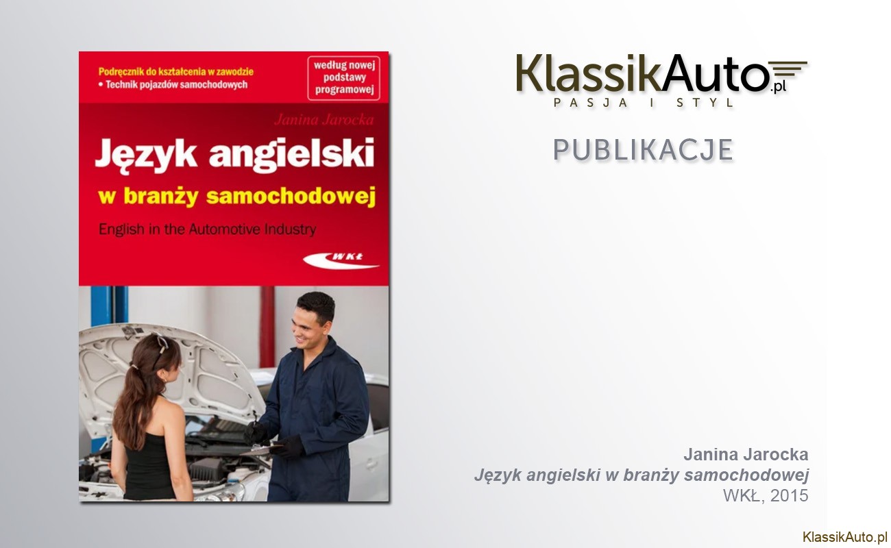 Język Angielski Zawodowy W Branży Samochodowej I Mechanicznej "Język angielski w branży samochodowej", J. Jarocka, WKŁ, 2015