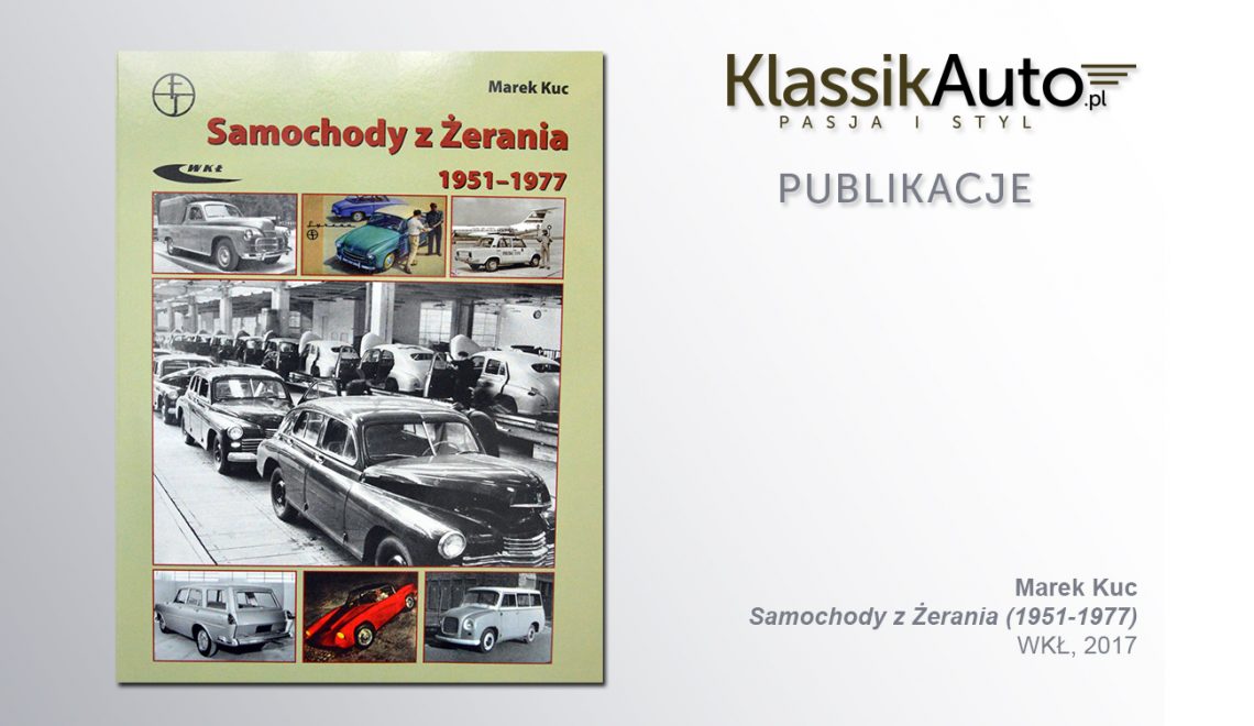 Samochody z Żerania (1951-1977), M. Kuc, WKŁ, 2017
