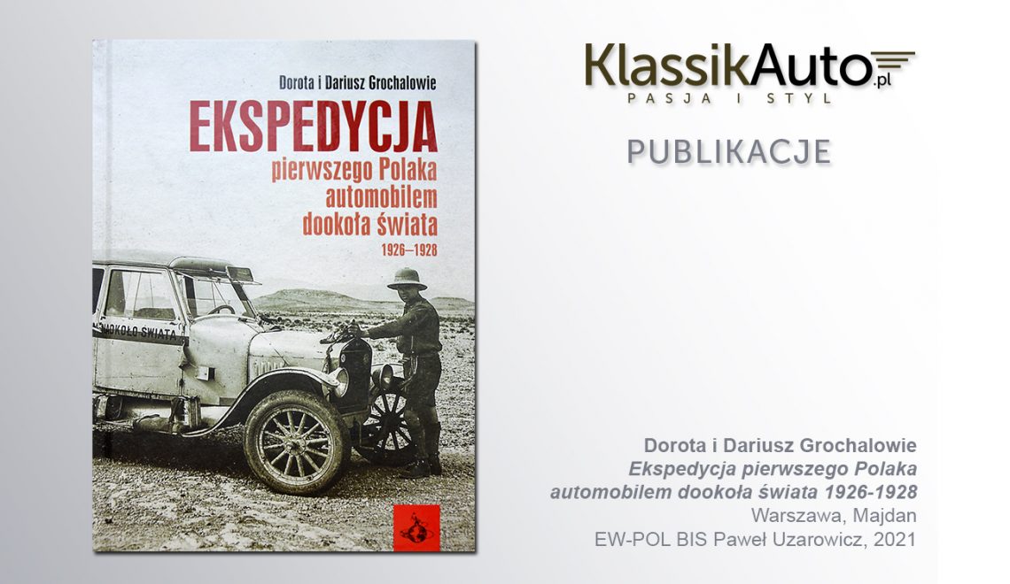 „Ekspedycja pierwszego Polaka automobilem dookoła świata 1926-1928”, D. i D. Grochalowie, 2021