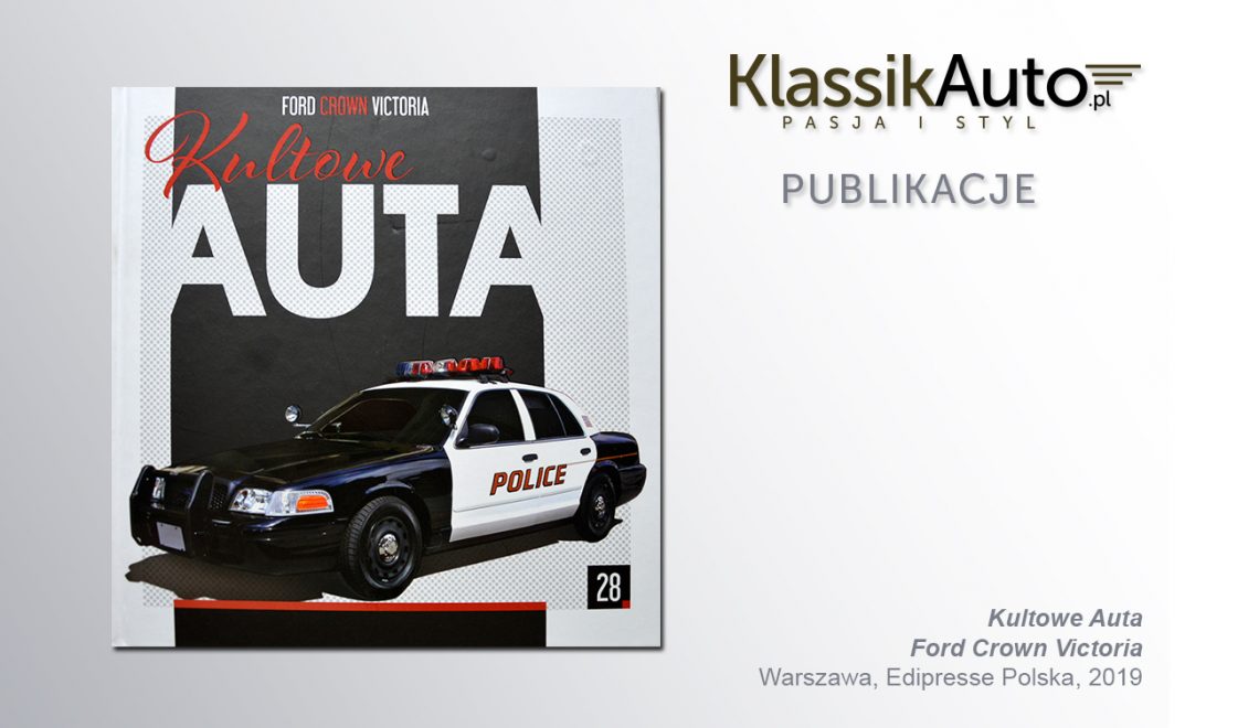 „Kultowe Auta. Ford Crown Victoria”, Warszawa, Edipresse Polska, 2019
