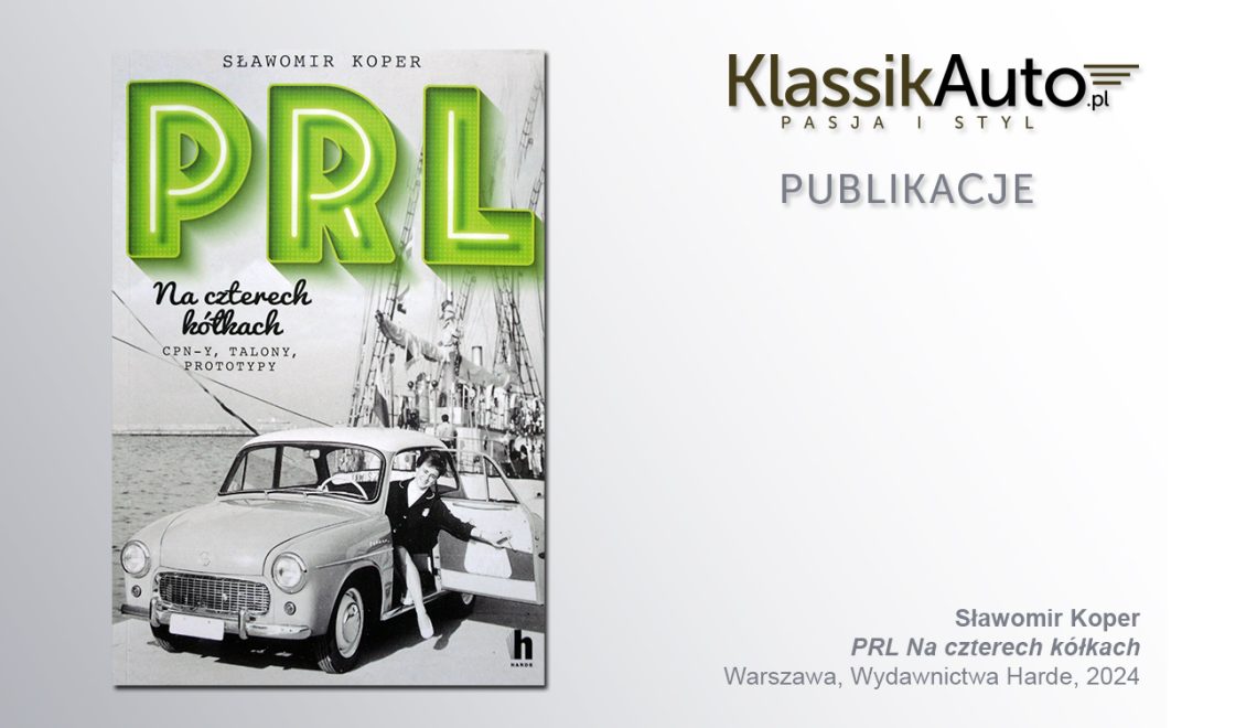 „PRL na czterech kółkach”, S. Koper, Warszawa, Harde, 2024