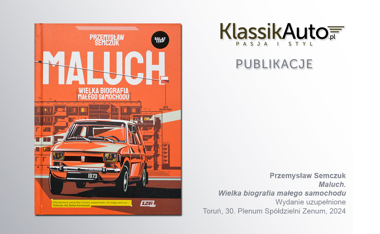 „Maluch. Wielka biografia małego samochodu”, P. Semczuk, Toruń, 30. Plenum Spółdzielni Zenum, 2024