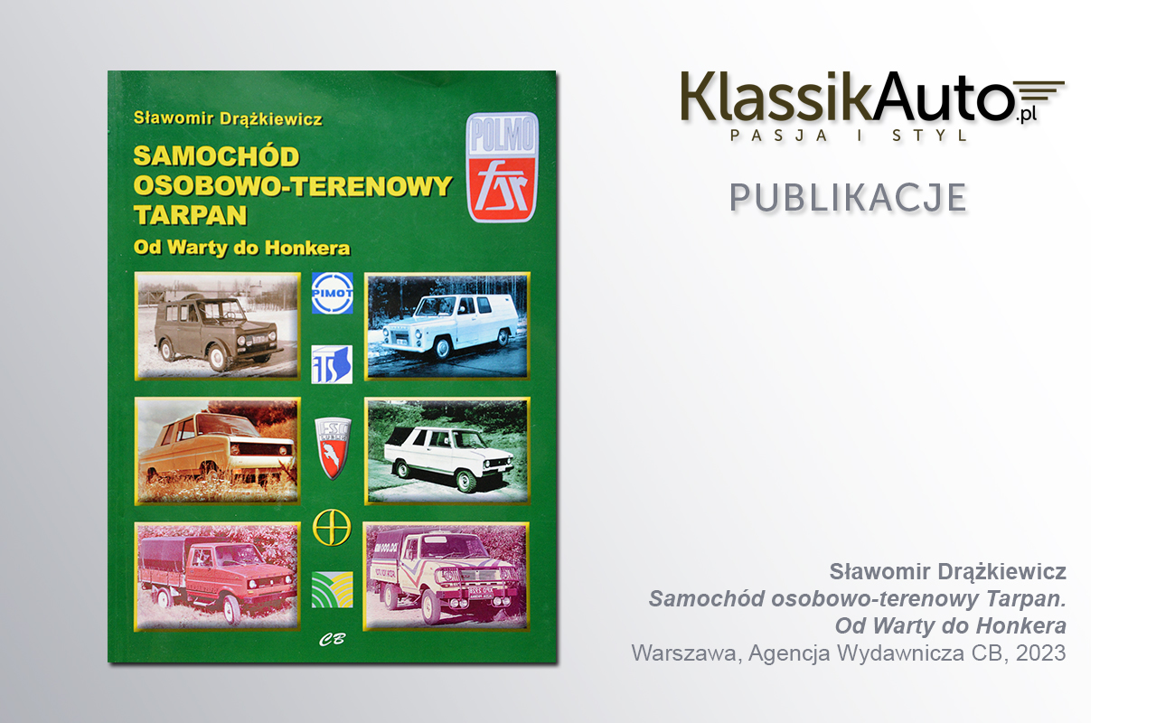 „Samochód osobowo-terenowy Tarpan. Od Warty do Honkera”, S. Drążkiewicz, Warszawa, CB, 2023